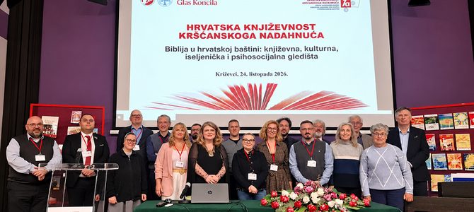 ODRŽAN SEDMI ZNANSTVENI SKUP „HRVATSKA KNJIŽEVNOST KRŠĆANSKOGA NADAHNUĆA – BIBLIJA U HRVATSKOJ BAŠTINI: KNJIŽEVNA, KULTURNA, ISELJENIČKA I PSIHOSOCIJALNA GLEDIŠTA“ ODRŽAN SEDMI ZNANSTVENI SKUP „HRVATSKA KNJIŽEVNOST KRŠĆANSKOGA NADAHNUĆA – BIBLIJA U HRVATSKOJ BAŠTINI: KNJIŽEVNA, KULTURNA, ISELJENIČKA I PSIHOSOCIJALNA GLEDIŠTA“